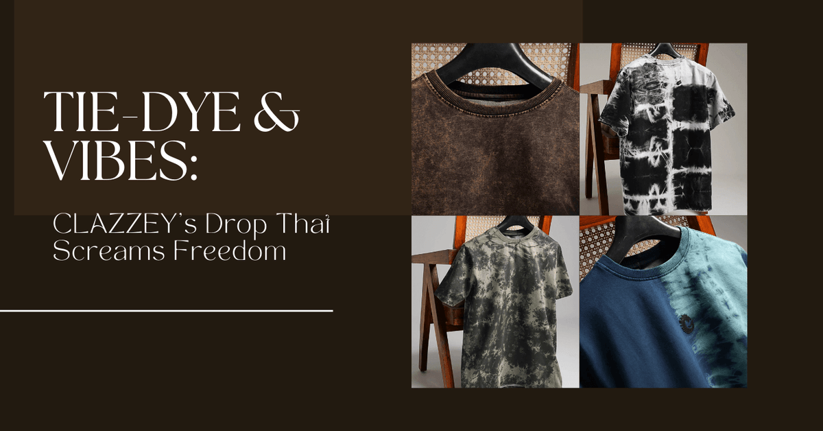 Tie-Dye & Vibes: CLAZZEY's Drop That Screams Freedom